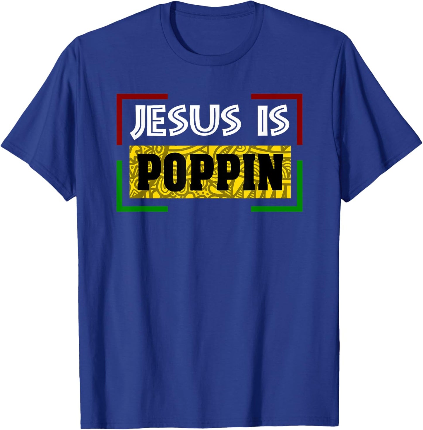 Jesus is Poppin T-Shirt - T-Shirt | Royal
