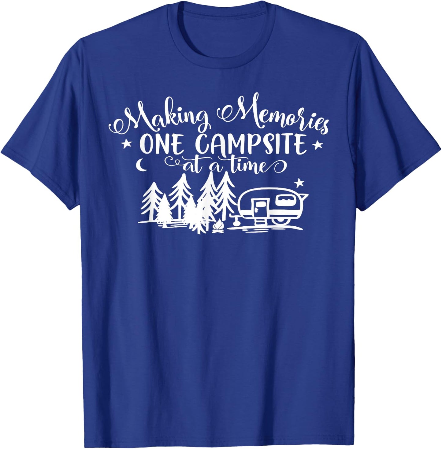 Making Memories One Campsite at a Time - Camping Camper T-Shirt - T-Shirt | Royal