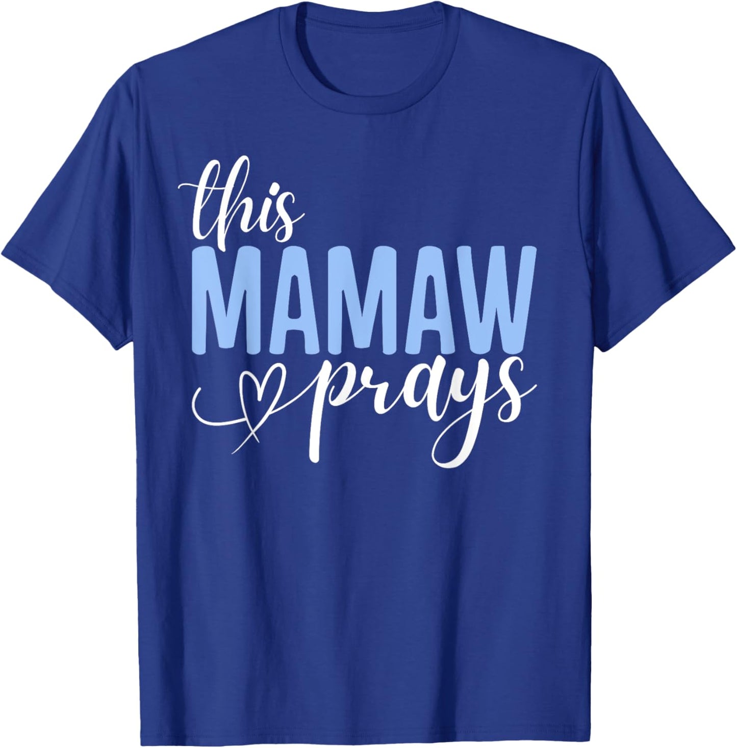 This Mamaw Prays Perfect Christian Mamaw T-Shirt - T-Shirt | Royal