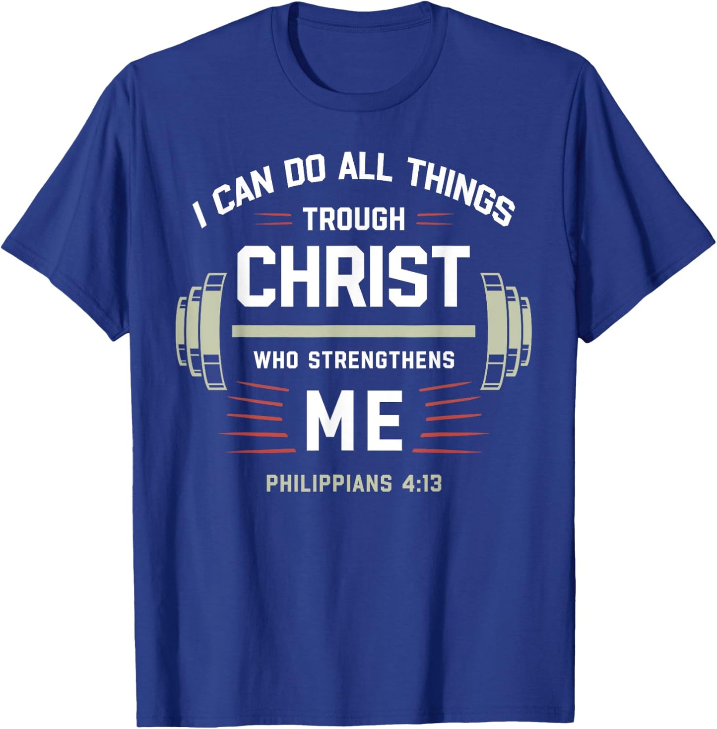 Philippians 4:13 Gym Fitness Christian Weightlifter Workout T-Shirt - T-Shirt | Royal