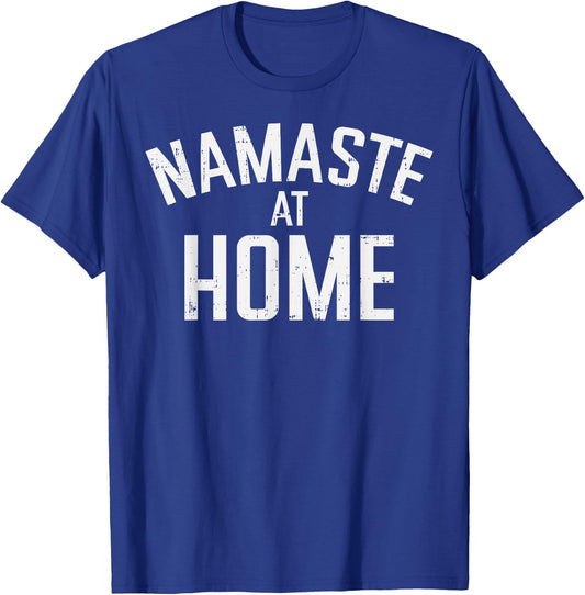 Namaste At Home Yoga Quarantine Funny Social Distancing Gift T-Shirt - T-Shirt | Royal