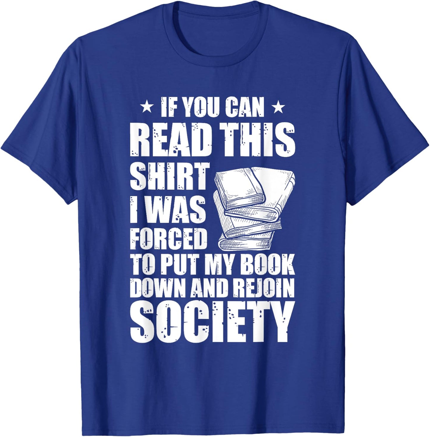 If You Can Read This I Was Forced To Put My Book Down T-Shirt - T-Shirt | Royal