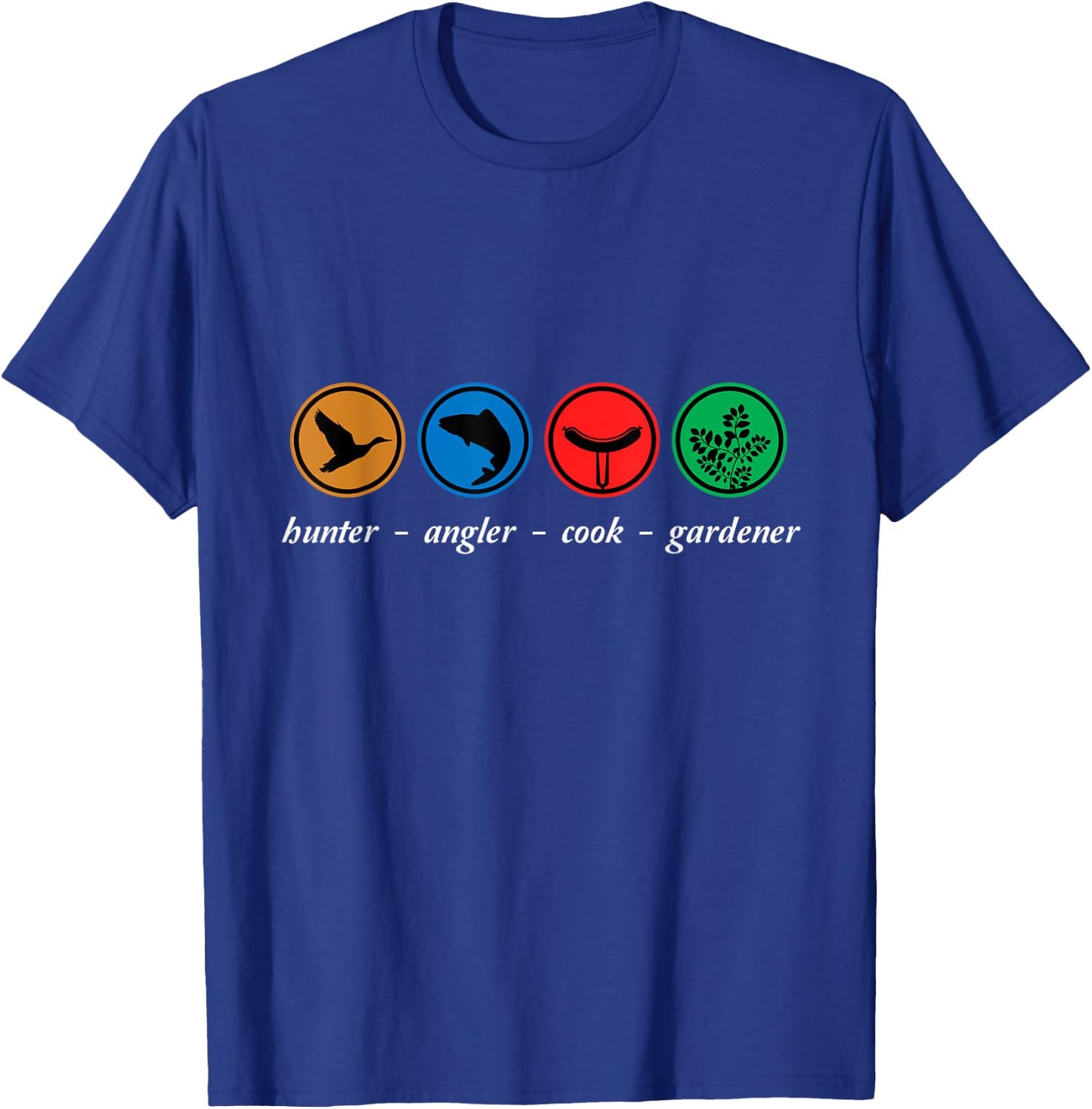 Hunter Angler Cook Gardener Grill Hunting Fish Garden Gift T-Shirt - T-Shirt | Royal