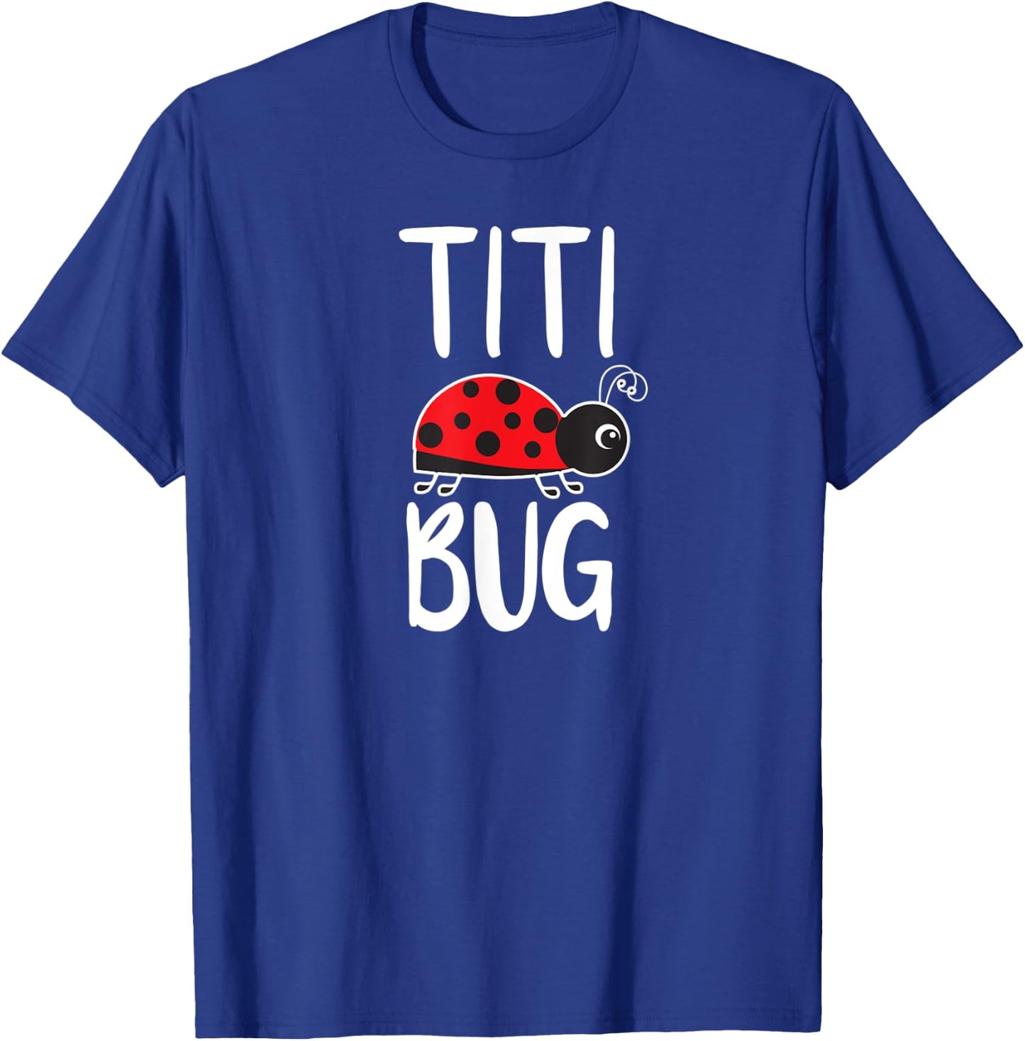 Titi Bug Puerto Rican Aunt Funny Ladybug T-Shirt - T-Shirt | Royal