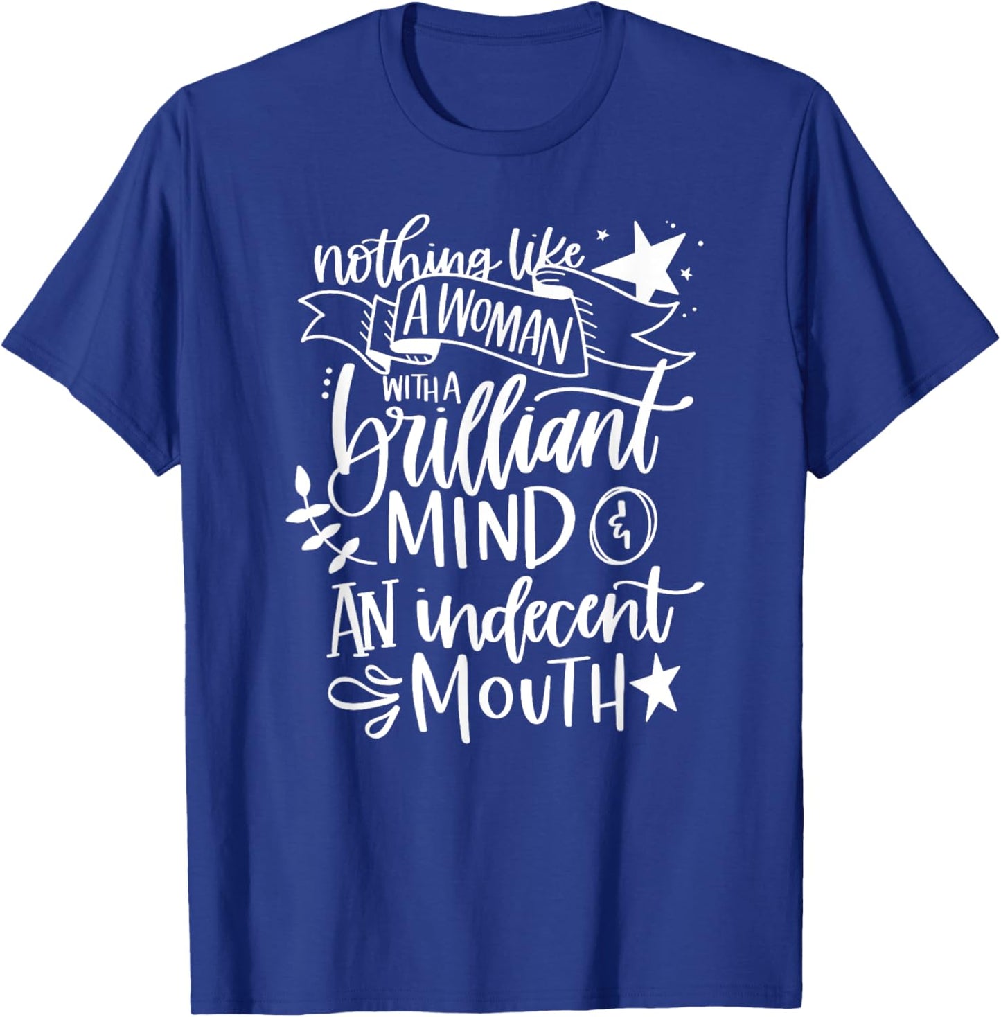 Woman with a Brilliant Mind and an Indecent Mouth T-Shirt - T-Shirt | Royal