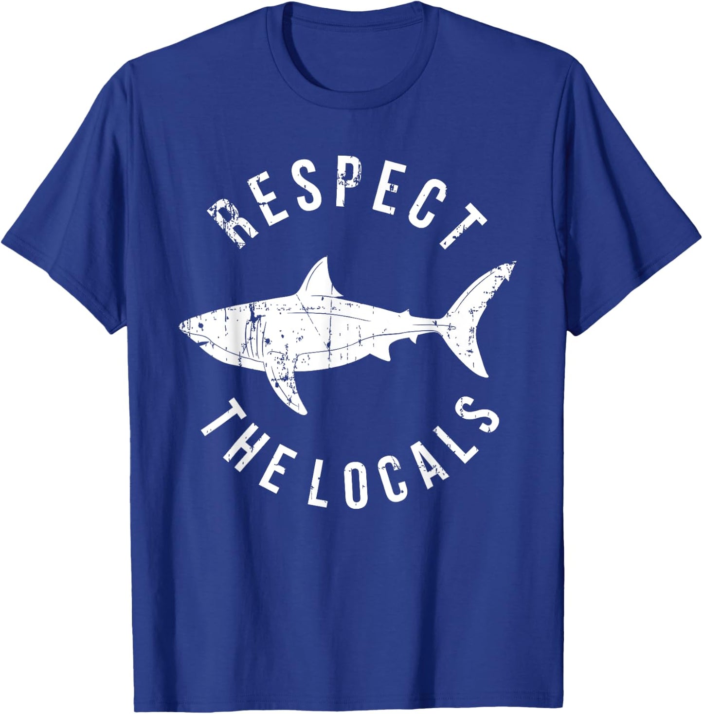 Respect The Locals Shark Ocean Animal Rights Biology Life T-Shirt - T-Shirt | Royal