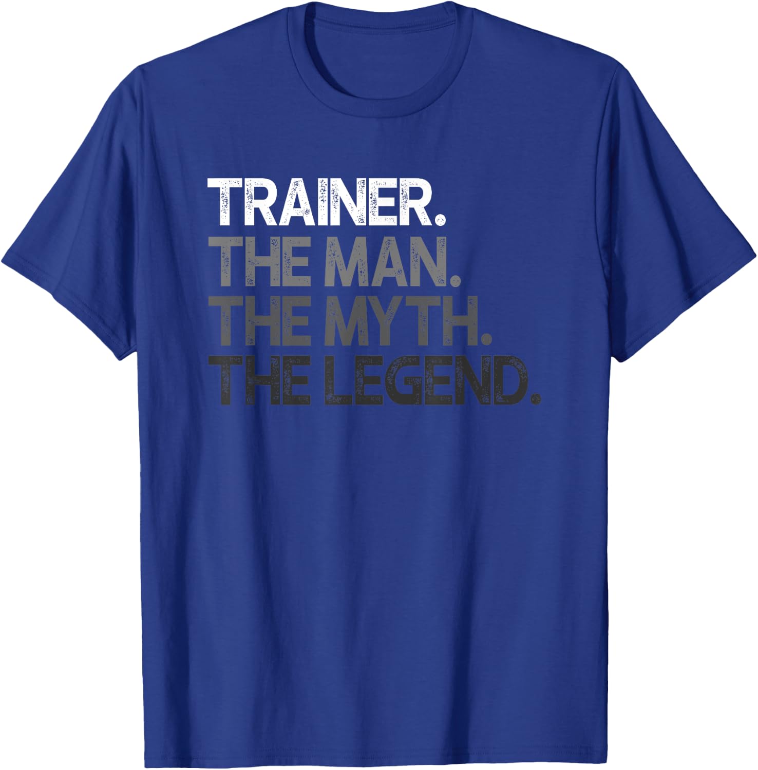 Trainer Gift Man Myth The Legend T-Shirt - T-Shirt | Royal