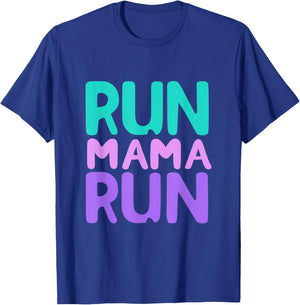 Run Mama Run: for Moms Who are Runners and Love Running T-Shirt - T-Shirt | Royal