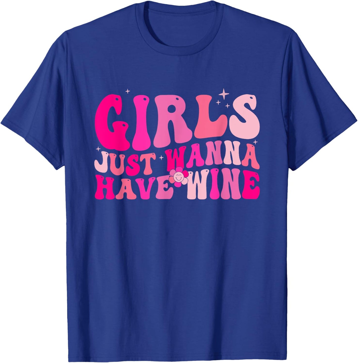 Girls Just Wanna Have Wine Drink Bachelorette Party Matching T-Shirt - T-Shirt | Royal