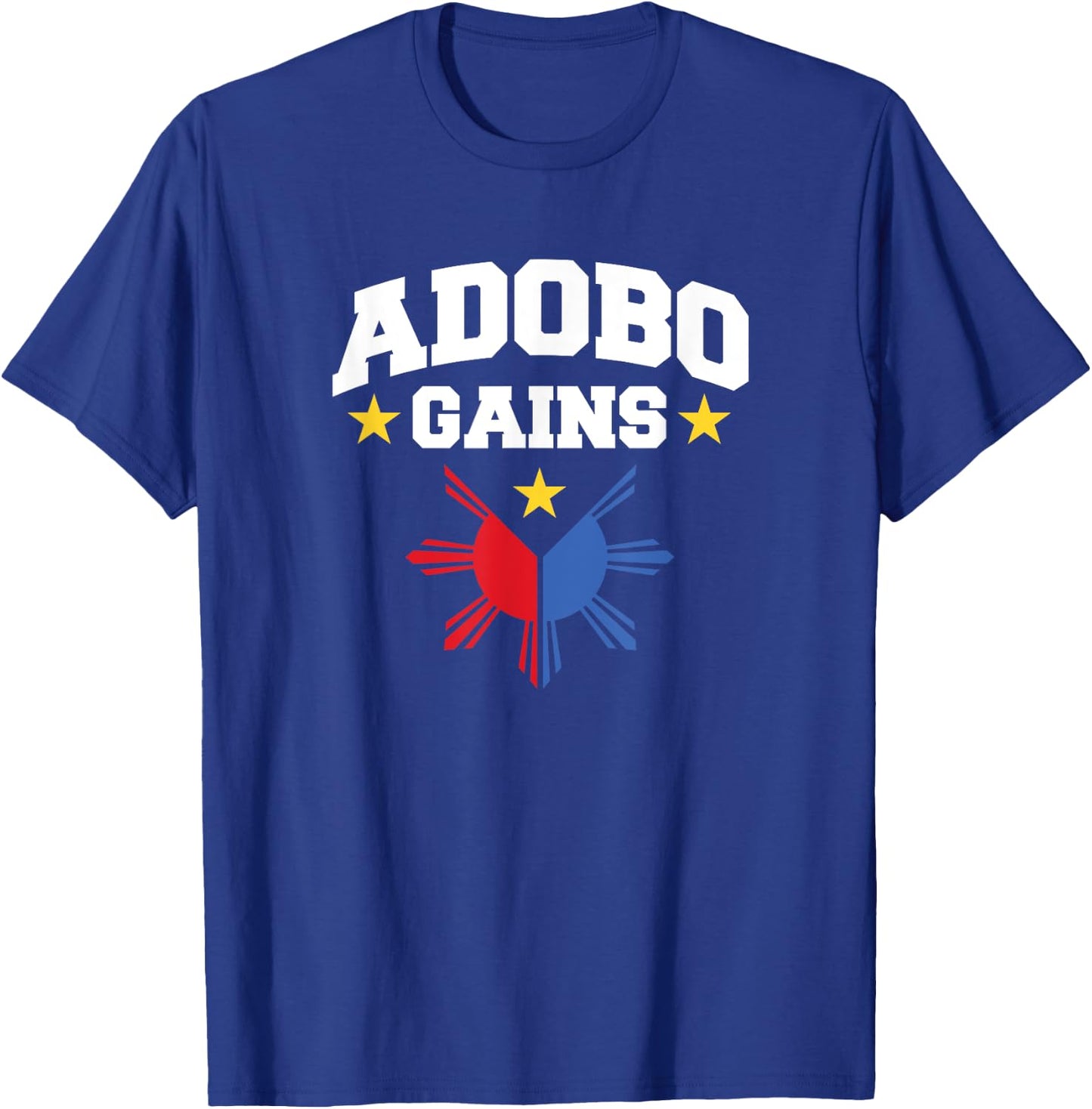 Adobo Gains Funny Filipino Philippine Sun Flag Pride T-Shirt - T-Shirt | Royal