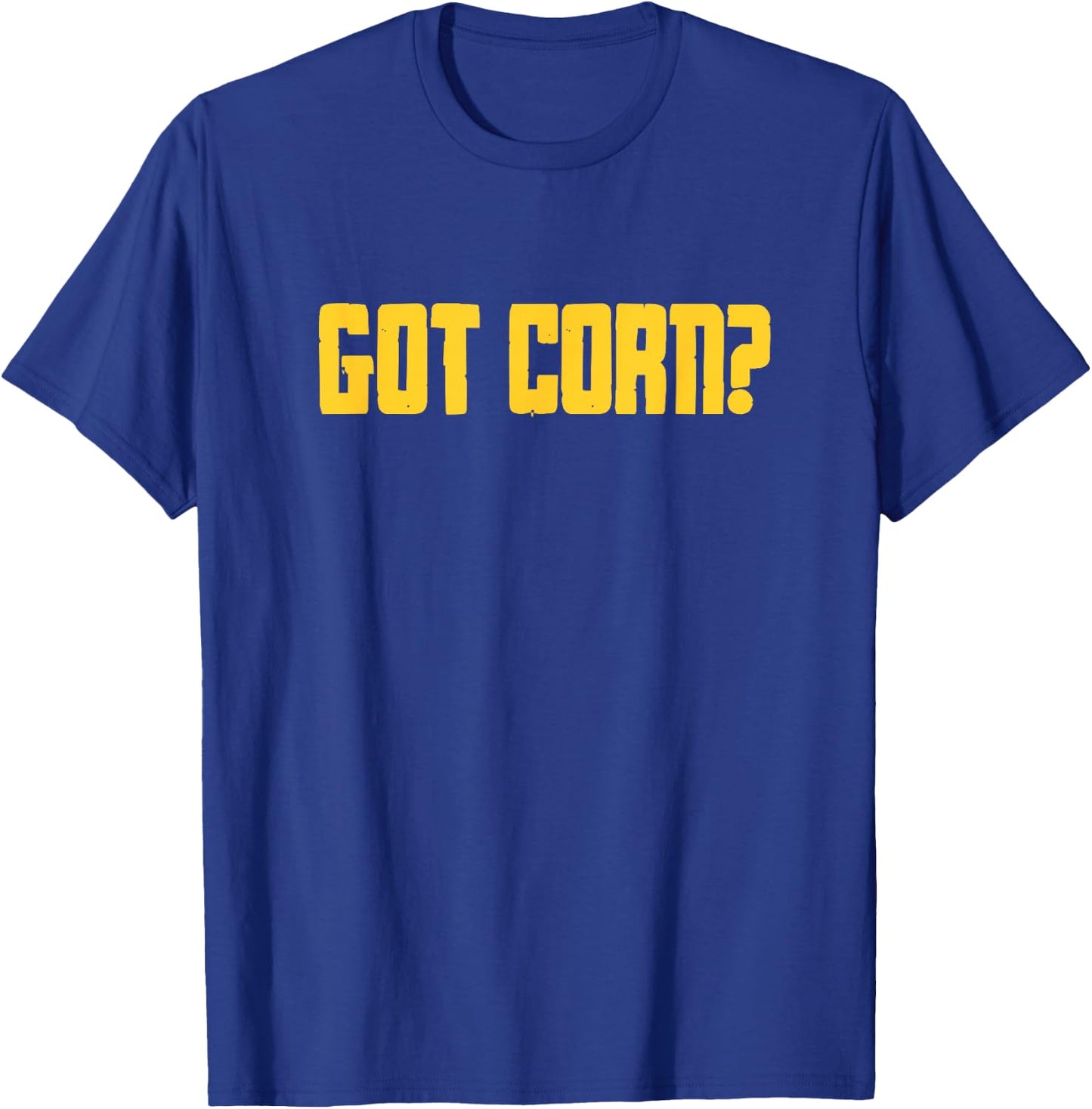 Corn Maize Food Pun Funny Got Corn? T-Shirt - T-Shirt | Royal