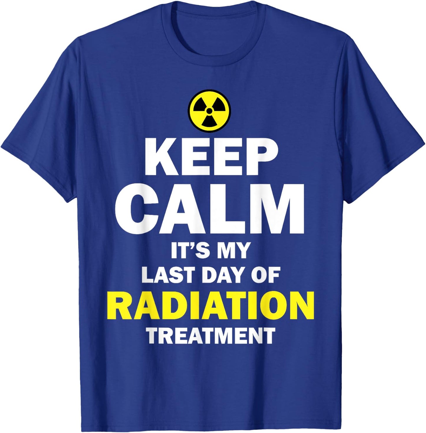 Funny Radiation Therapy Gift Last Day Of Radiation Treatment T-Shirt - T-Shirt | Royal