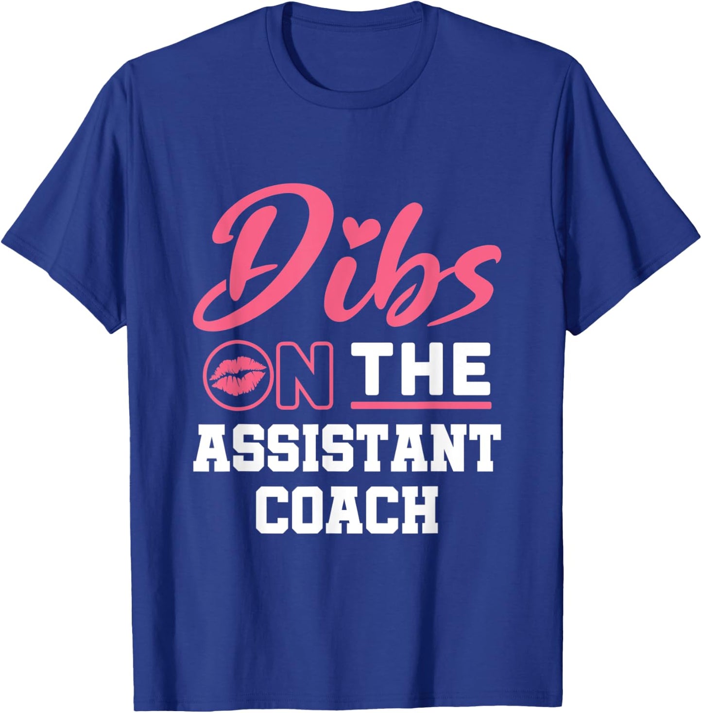 Dibs On The Assistant Coach Women Wife Girlfriend Sports T-Shirt - T-Shirt | Royal