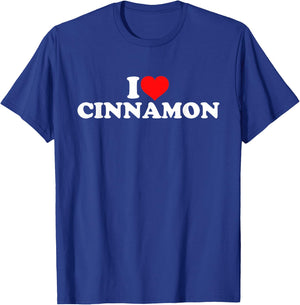 I Love Cinnamon T-Shirt - T-Shirt | Royal