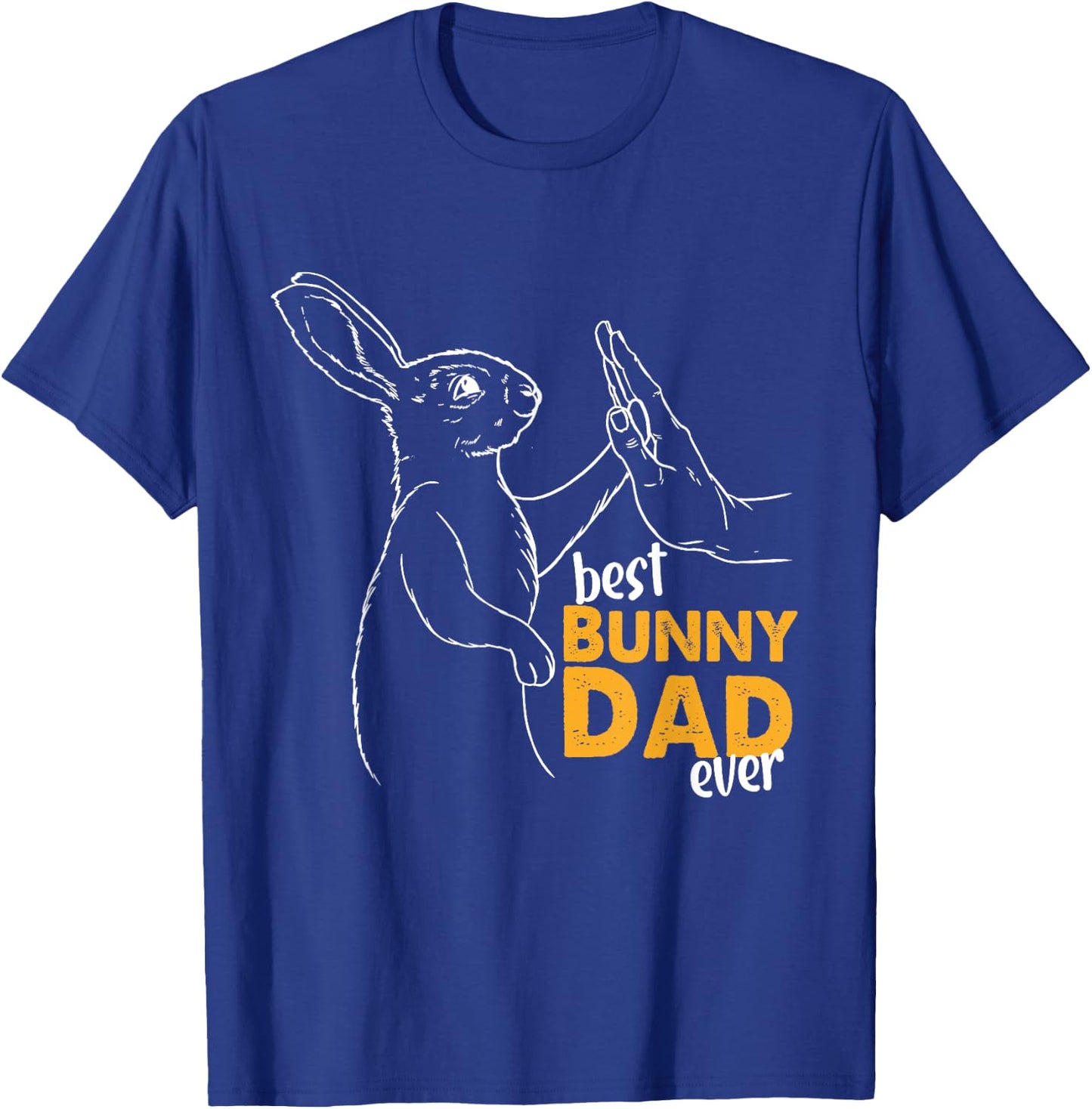 Best Bunny Dad Ever Rabbit Daddy Bunny Father Bunny T-Shirt - T-Shirt | Royal