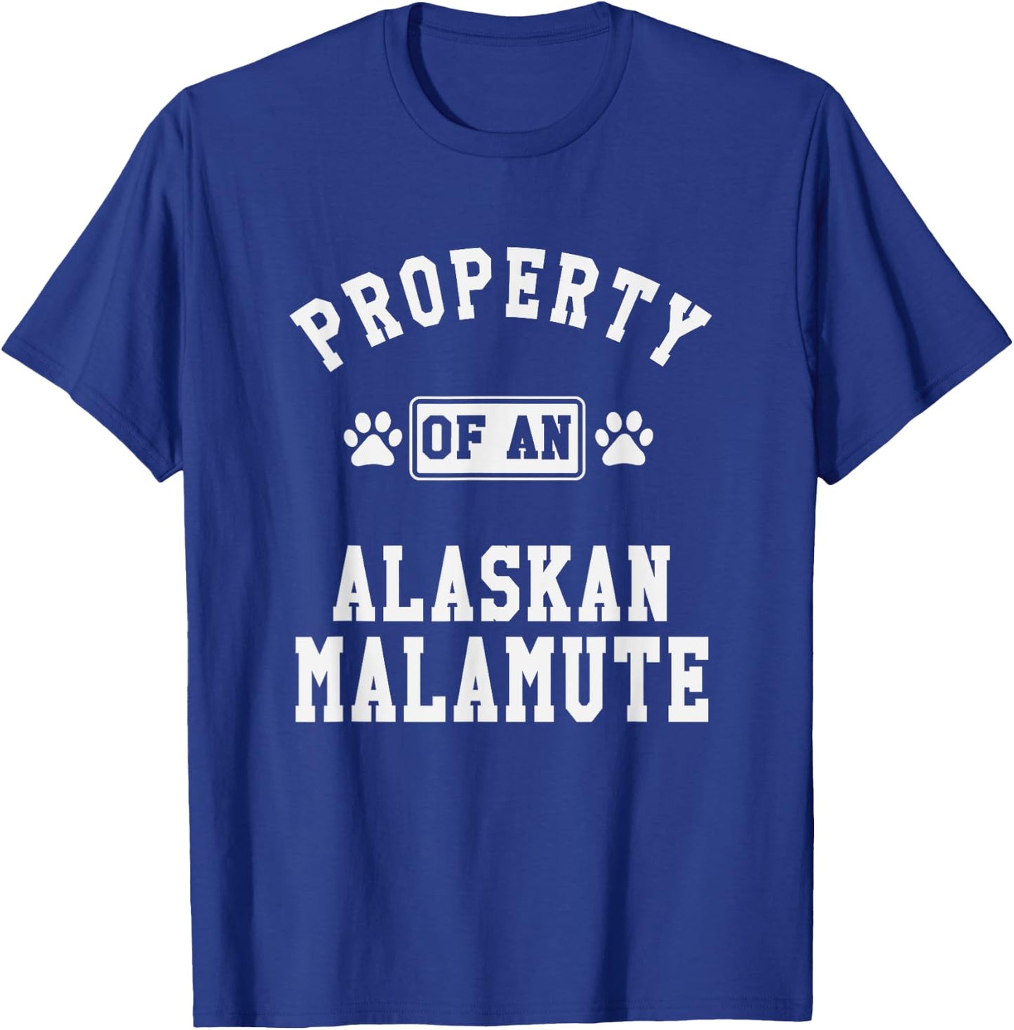 Alaskan Malamute Property - Funny Malamute Lover Gift T-Shirt - T-Shirt | Royal