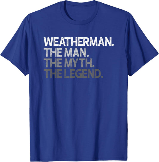 Weatherman Meteorologist Man Myth Legend Gift T-Shirt - T-Shirt | Royal