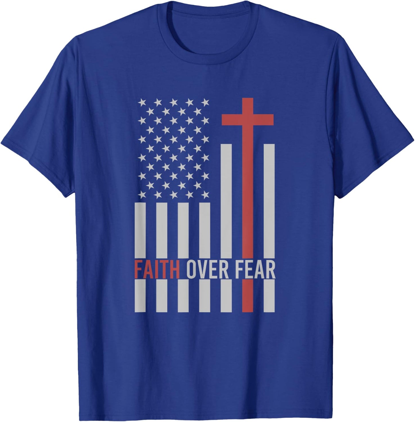 USA Flag Patriotic American Gift Faith Over Fear Prayer T-Shirt - T-Shirt | Royal