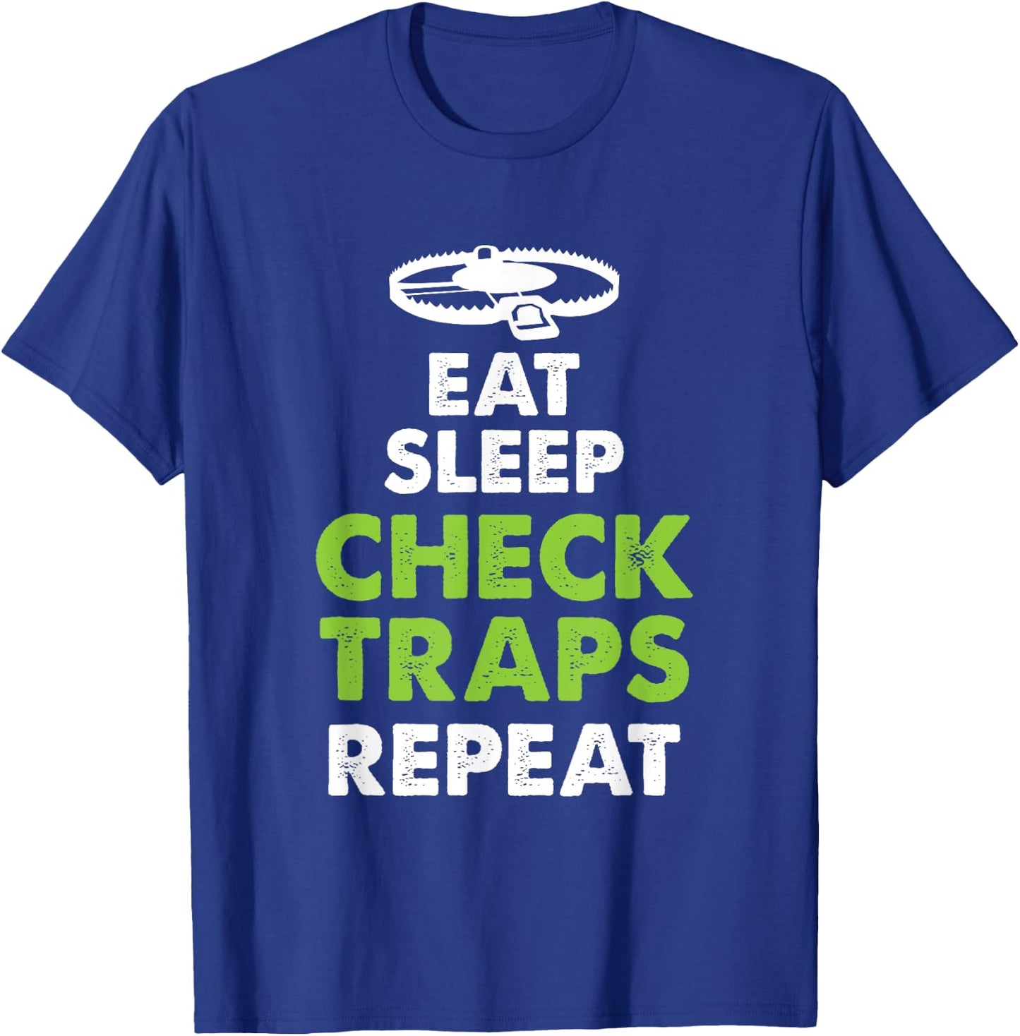 Eat Sleep Check Traps Repeat Animal Trapper Hunting T-Shirt - T-Shirt | Royal