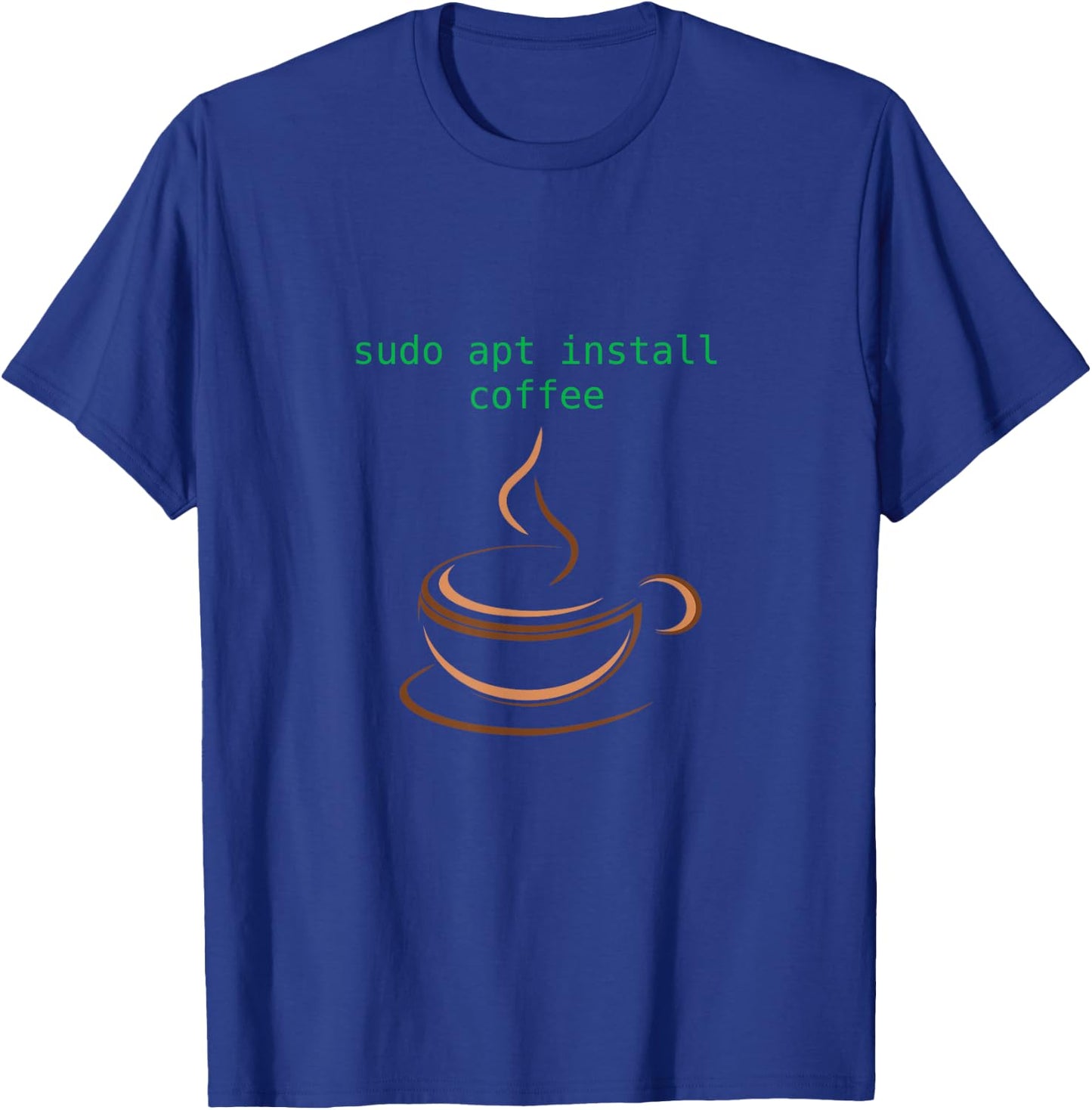 Sudo Apt Install Coffee Linux Joke Meme T-Shirt - T-Shirt | Royal