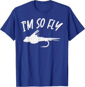 Im So Fly Bass Trout Fishing Angling Fisherman Angler Gift T-Shirt - T-Shirt | Royal