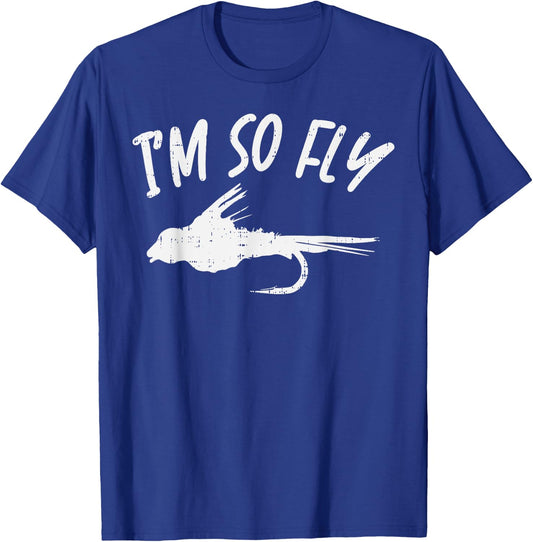 Im So Fly Bass Trout Fishing Angling Fisherman Angler Gift T-Shirt - T-Shirt | Royal