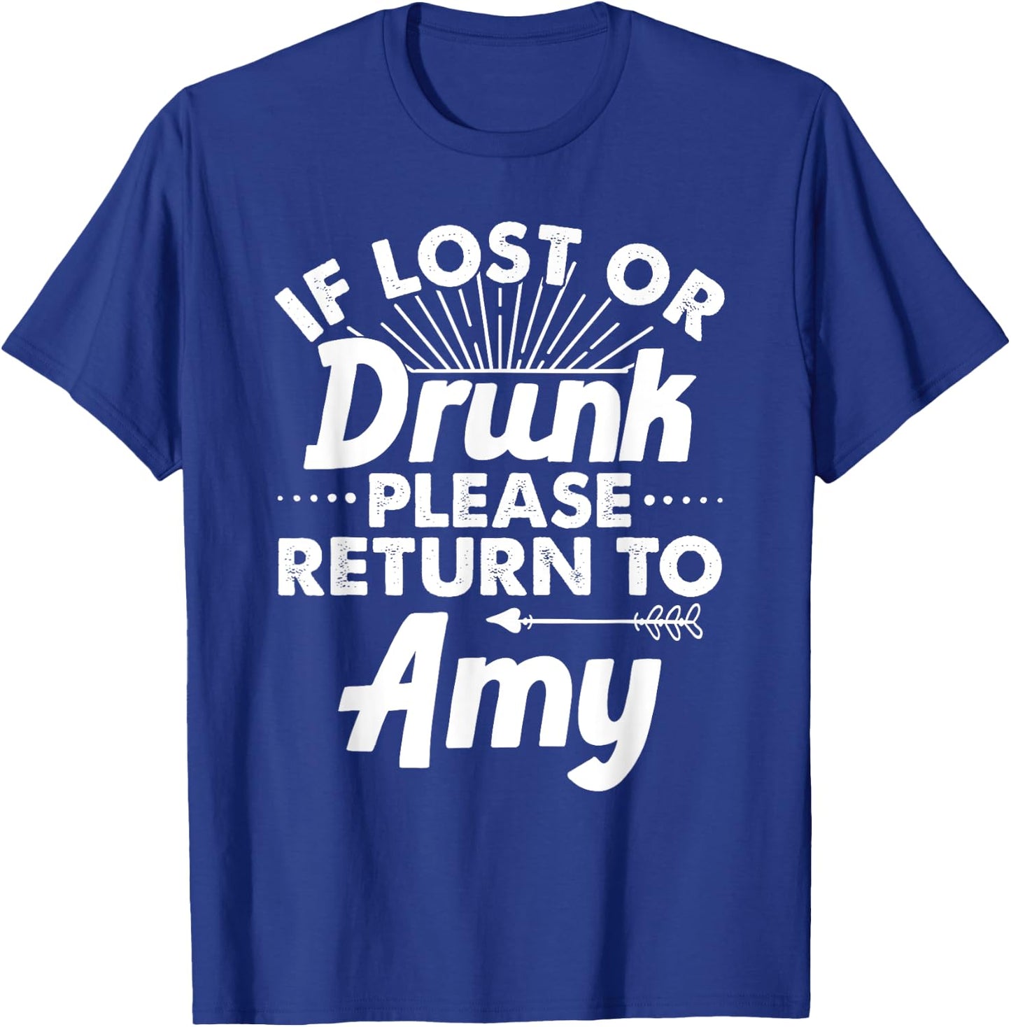 If Lost Or Drunk Please Return To AMY Gift Name Women T-Shirt - T-Shirt | Royal