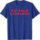 Tip Your Landlord Quote T-Shirt - T-Shirt | Royal