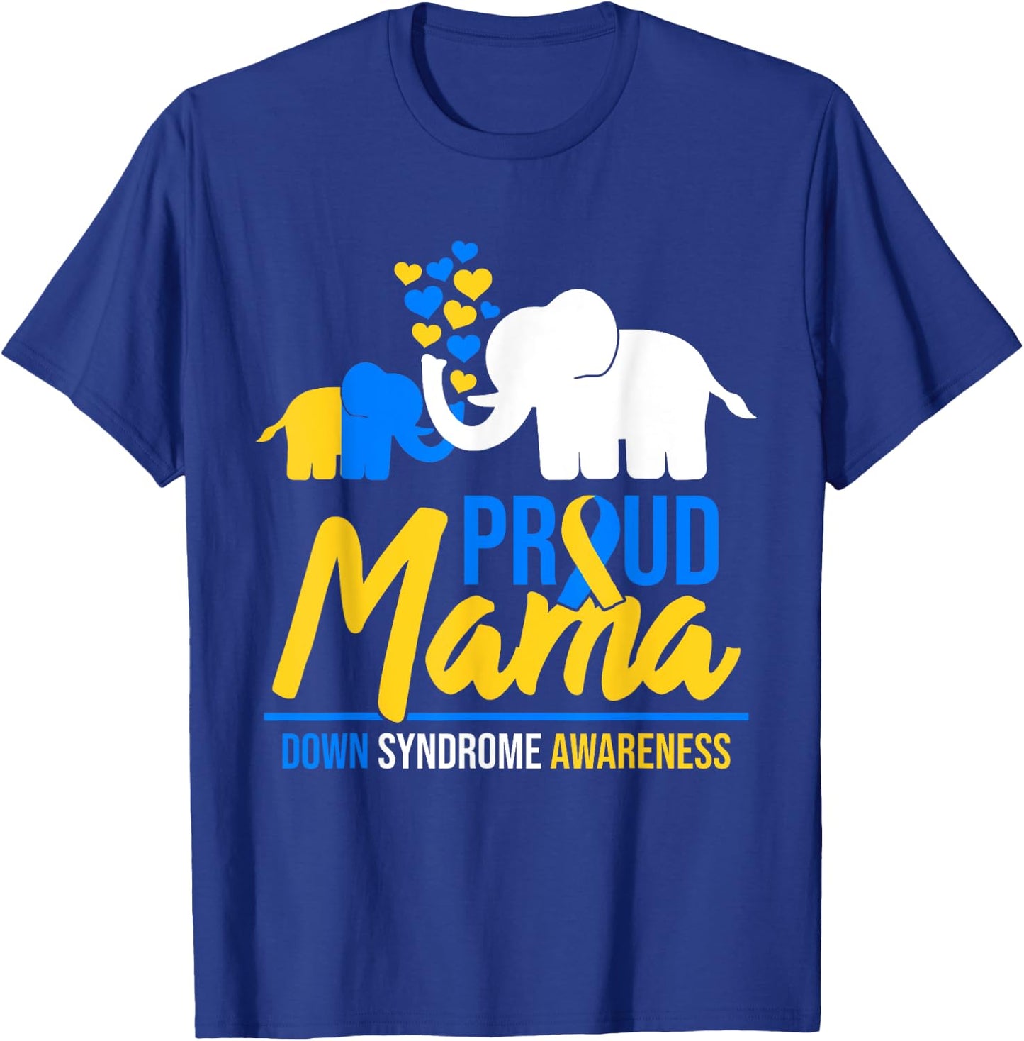 Proud Mama Mom Down Syndrome Awareness Day Cute Elephant T21 T-Shirt - T-Shirt | Royal