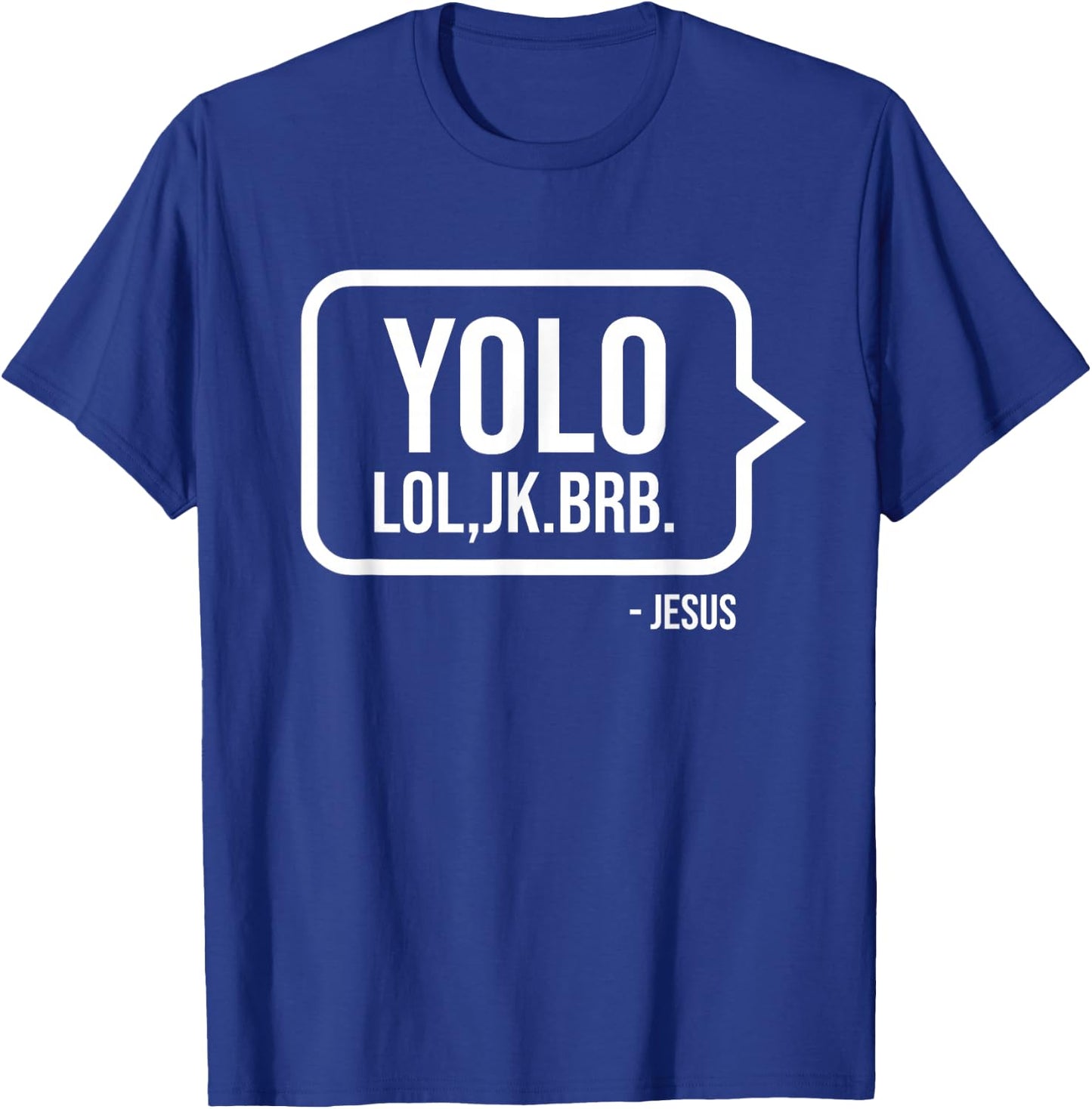 YOLO JK BRB Jesus Christian Humor Catholic Resurrection Gift T-Shirt - T-Shirt | Royal