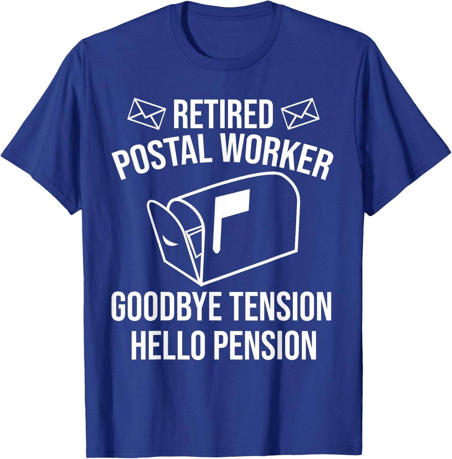 Cute Retired Mailman Post Worker Humor Fan Designs Funny Postal Retirement Gift Goodbye Tension Hello Pension T-Shirt - T-Shirt | Royal