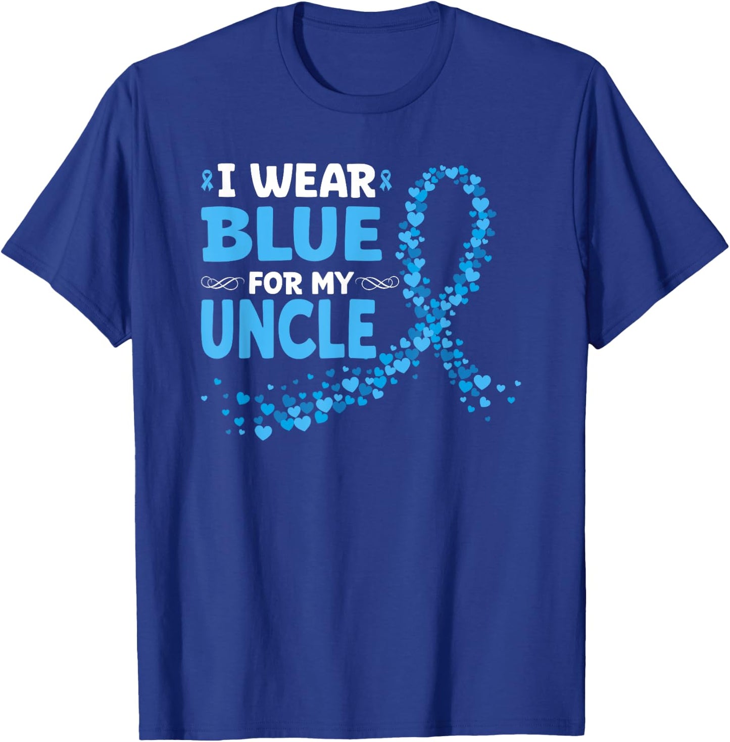 I Wear Light Blue For My Uncle Prostate Cancer Support T-Shirt - T-Shirt | Royal