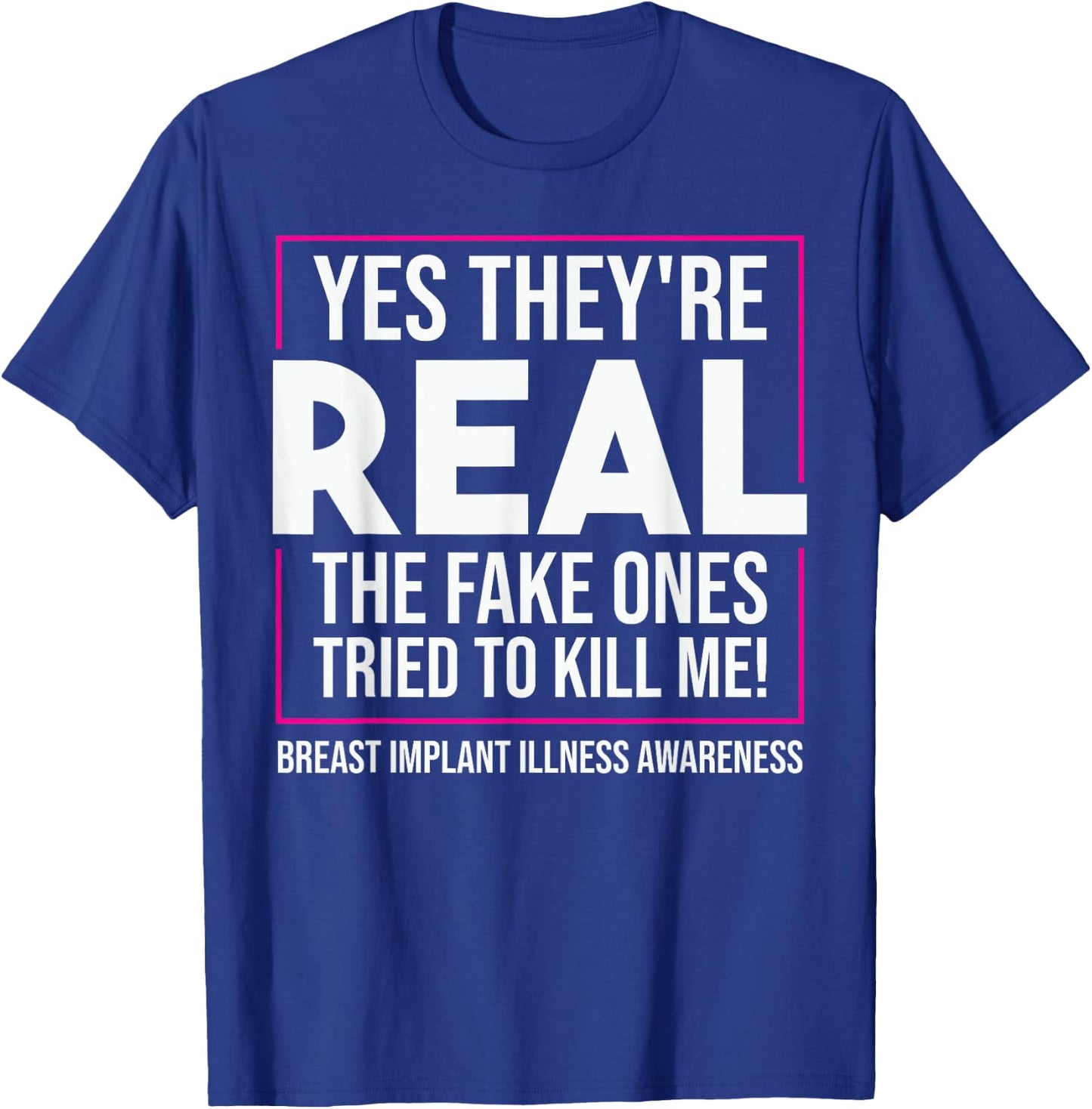 Funny Yes They're Real | Cute Breast Implant Illness Gift T-Shirt - T-Shirt | Royal