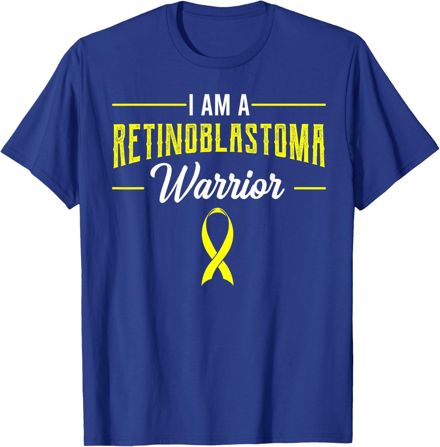 I Am A Retinoblastoma Warrior RB Patient Eye Cancer Advocate T-Shirt - T-Shirt | Royal