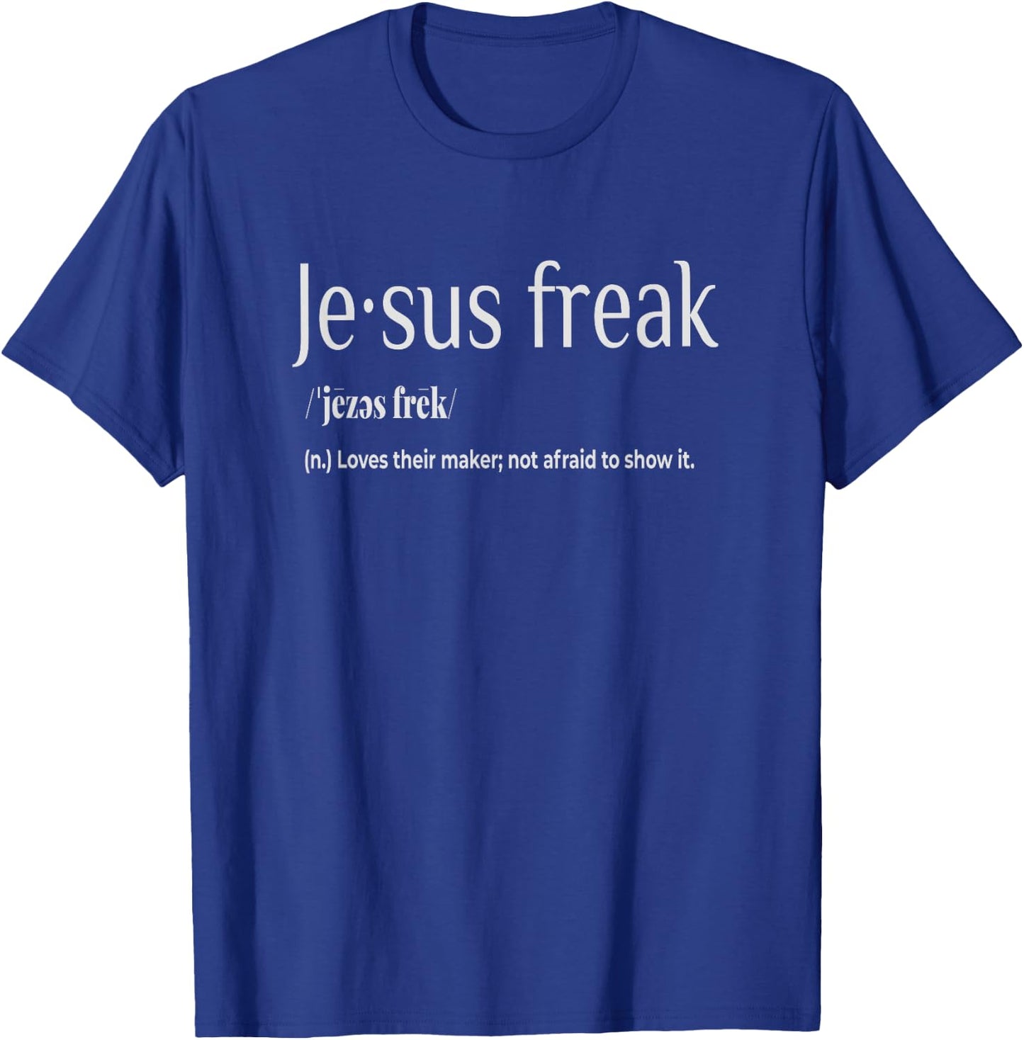 Jesus Freak Funny Christian Calligraphy Faith In God T-Shirt - T-Shirt | Royal