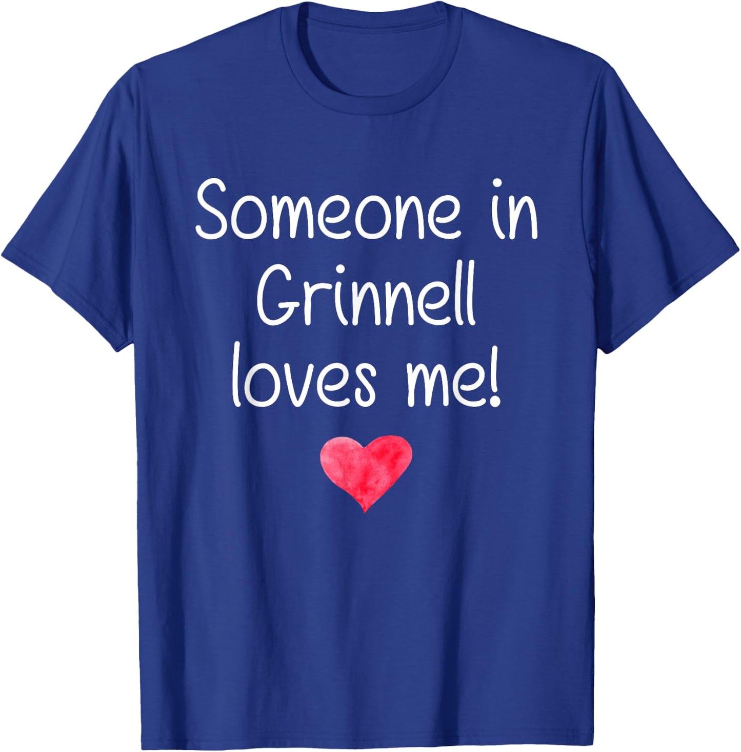 Someone In GRINNELL IA IOWA Loves Me City Home Roots T-Shirt - T-Shirt | Royal