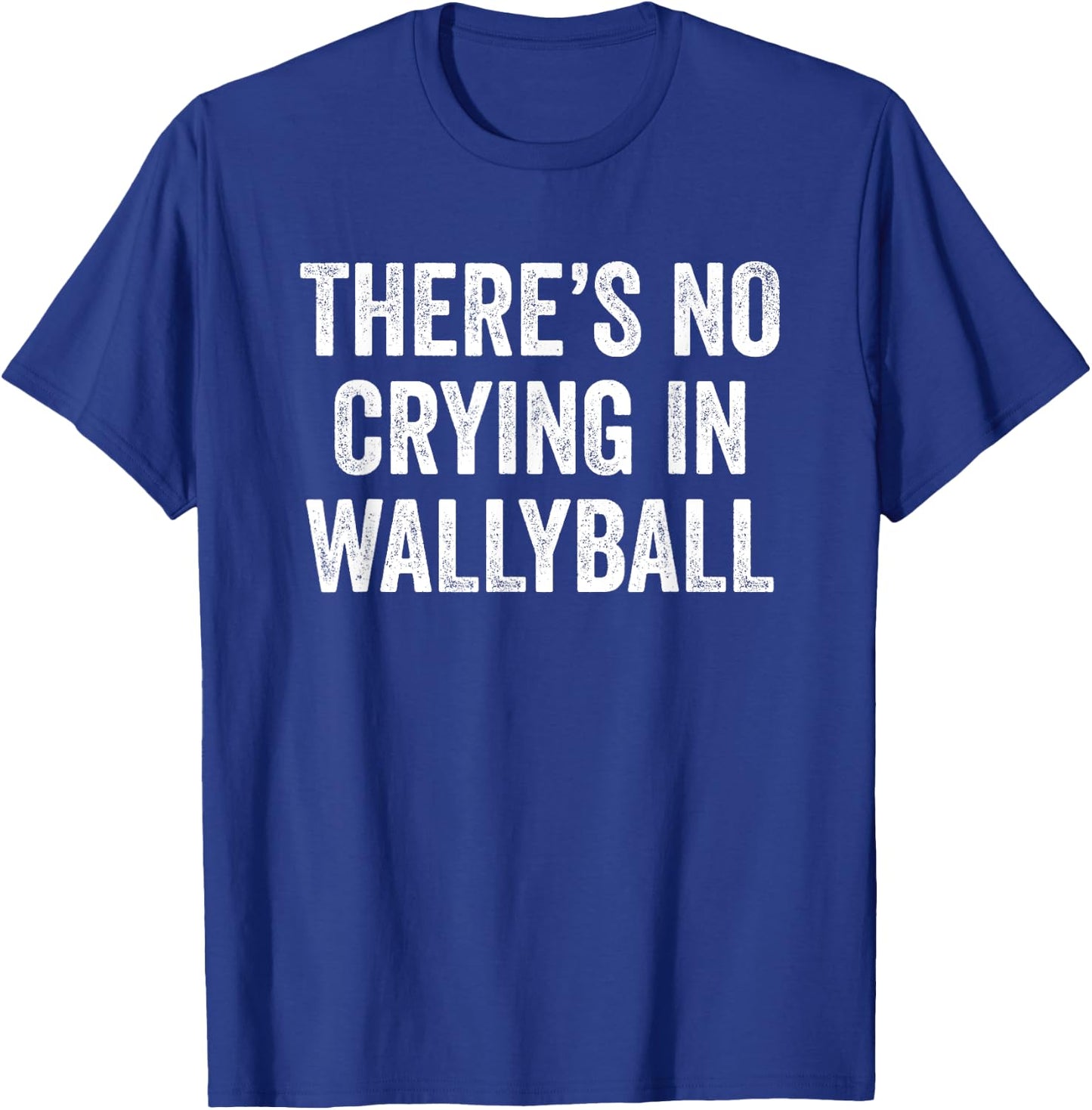 There's No Crying In Wallyball Funny Player Champion Team T-Shirt - T-Shirt | Royal