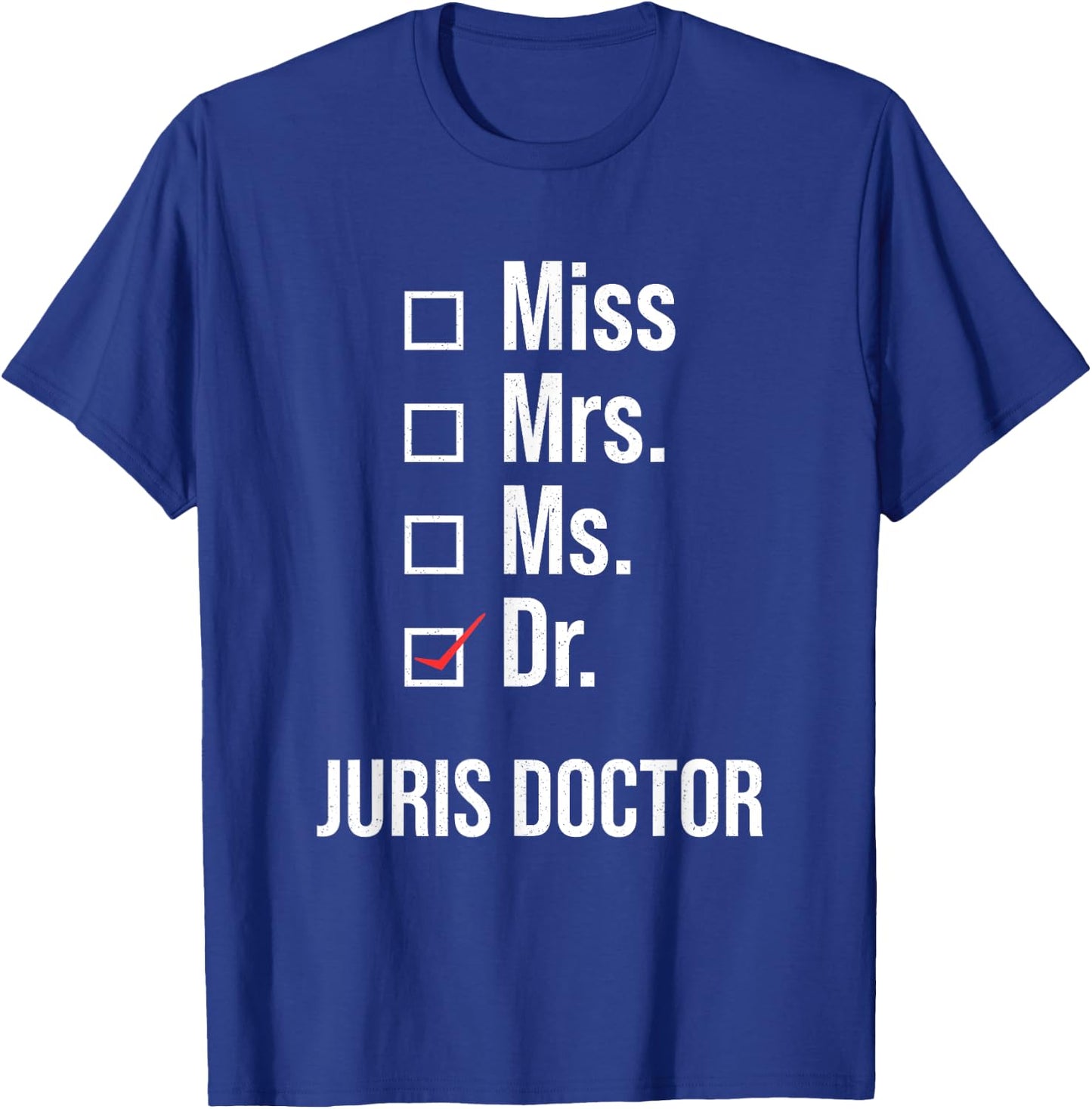 Juris Doctor of Jurisprudence Dr Law School Graduation T-Shirt - T-Shirt | Royal