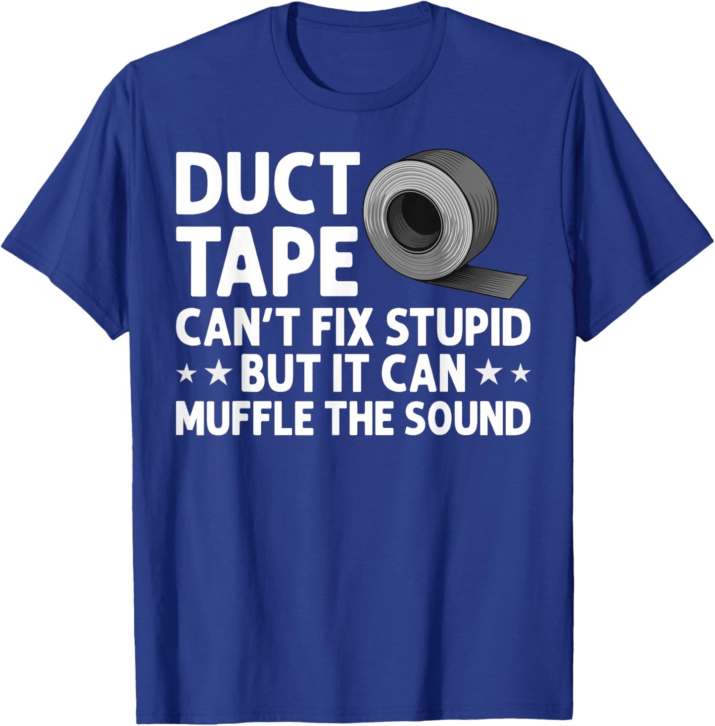 Funny Duct Tape Gift Women Duct Tape Lover Handyman T-Shirt - T-Shirt | Royal