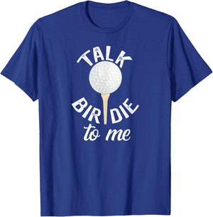 Talk Birdie To Me Funny Golf Pun T-Shirt - T-Shirt | Royal