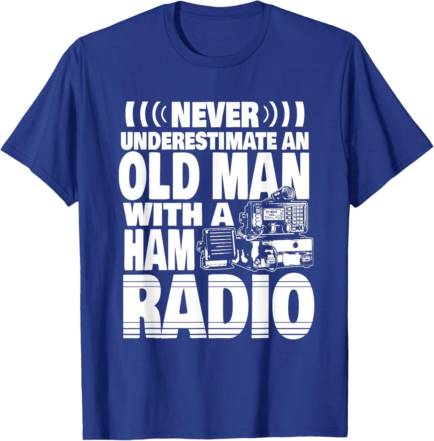 Never Underestimate an Old Man with a Ham Radio Dad T-Shirt - T-Shirt | Royal
