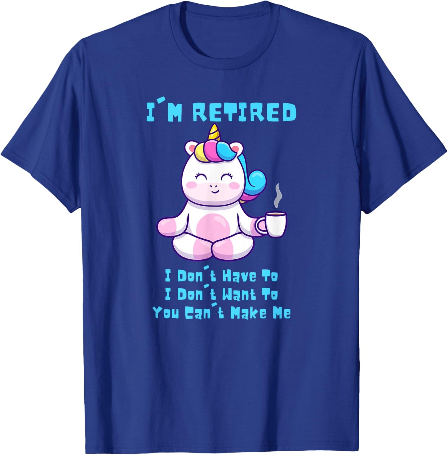 I'm Retired Funny Yoga Unicorn Coffee Retirement Gift T-Shirt - T-Shirt | Royal