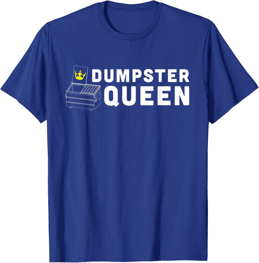 Dumpster queen funny dumpster diving T-Shirt - T-Shirt | Royal