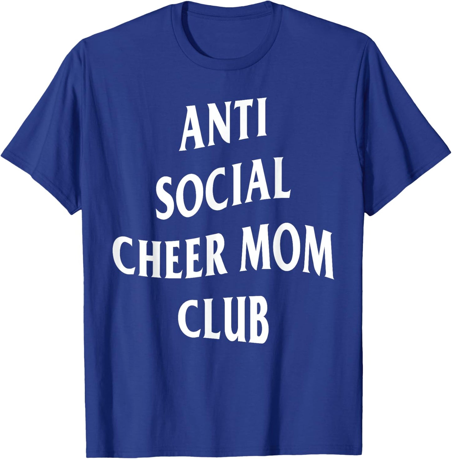 Anti Social Cheer Mom Club Moms Funny Women T-Shirt - T-Shirt | Royal