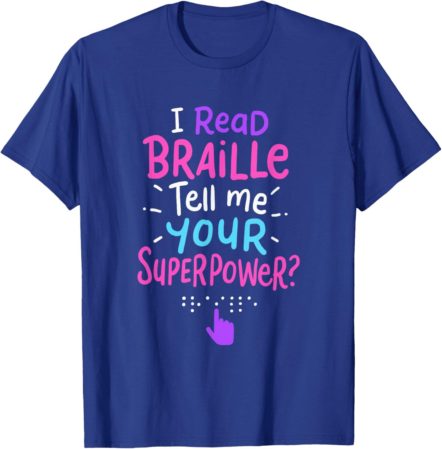 I Read Braille Tell Me Your Superpower For Braille Teacher Women T-Shirt - T-Shirt | Royal