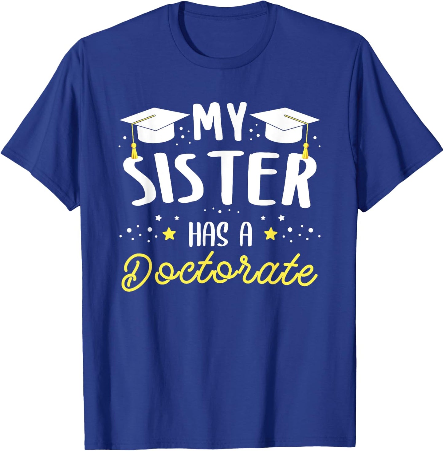 My sister has a doctor sister T-Shirt - T-Shirt | Royal