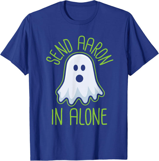 Paranormal Ghost Hunting - Send Aaron in Alone - Halloween T-Shirt - T-Shirt | Royal