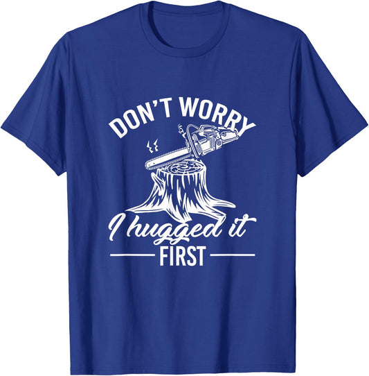 Dont Worry I Hugged It First Lumberjack T-Shirt - T-Shirt | Royal