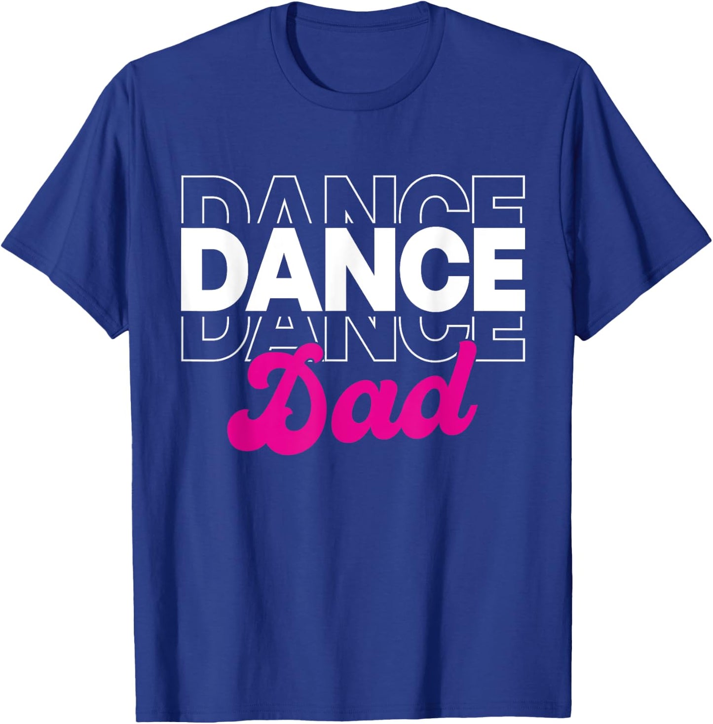 Dance Dad Dancing Daddy Life Girls Men Dancer Retro T-Shirt - T-Shirt | Royal