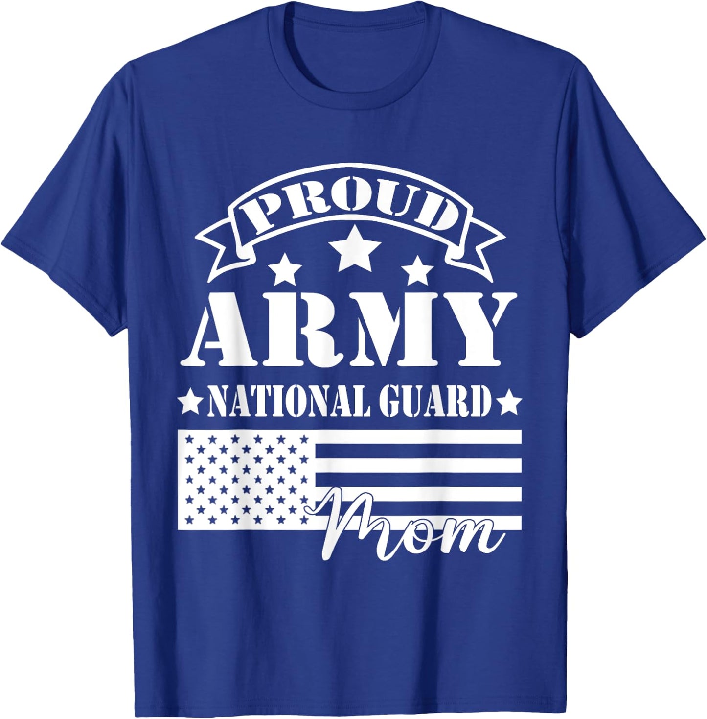 Proud Army National Guard Mom Funny Military Mom T-Shirt - T-Shirt | Royal